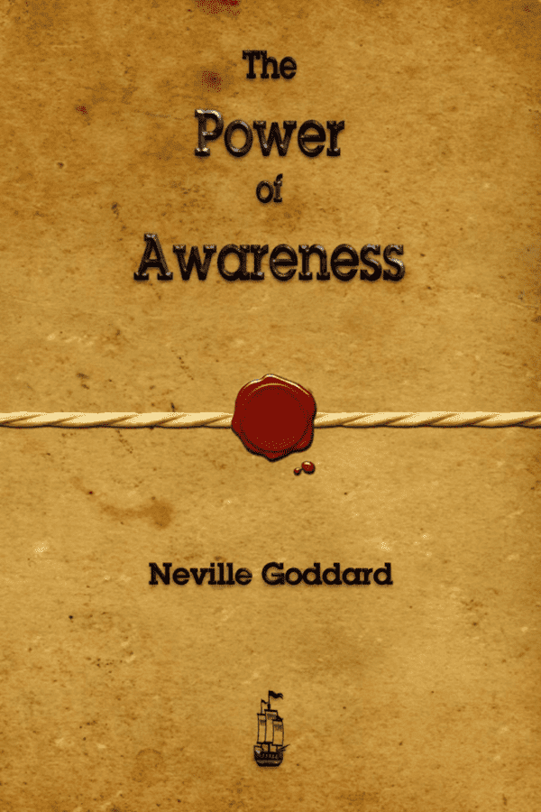 The Power of Awareness By Neville Goddard